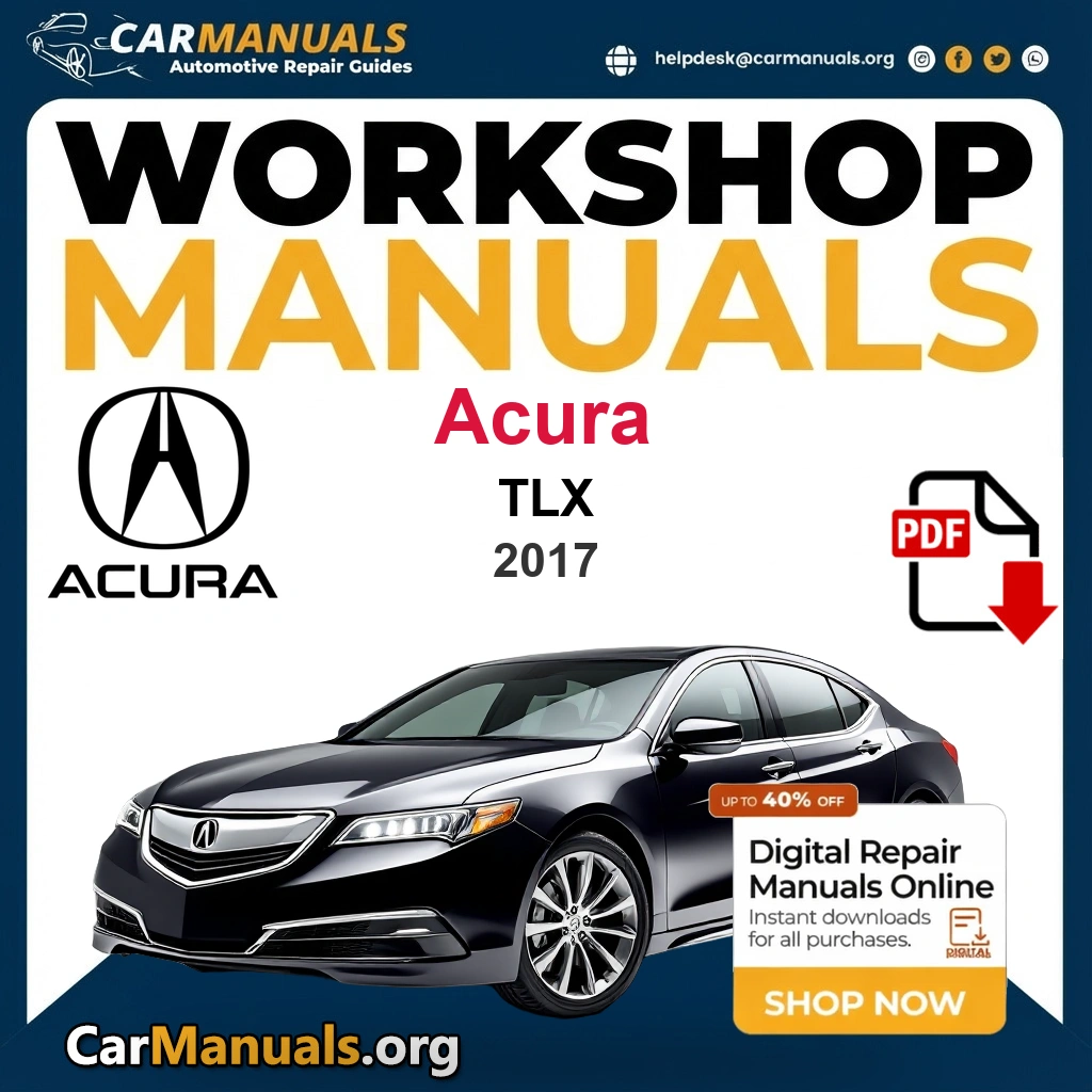 Acura TLX 2017 Workshop Service and Repair Manual Download Complete PDF Technical Guide for Fixing, Maintenance & Troubleshooting