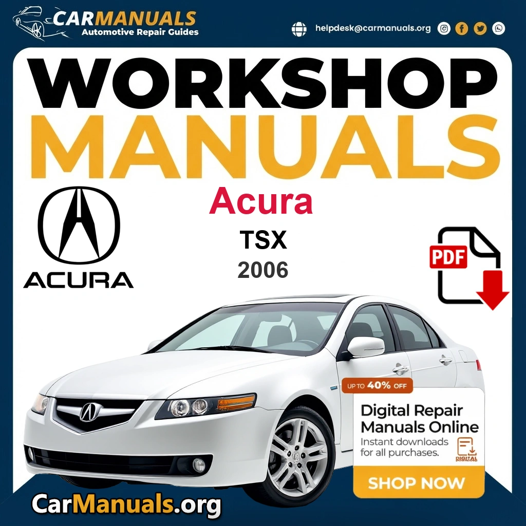 Acura TSX 2006 Workshop Service and Repair Manual Download Complete PDF Technical Guide for Fixing, Maintenance & Troubleshooting