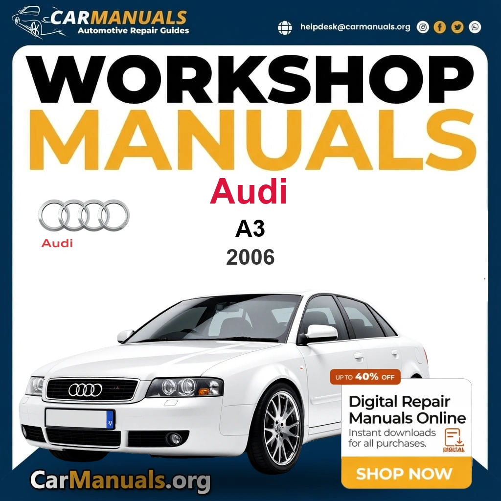 Audi A3 2006 Workshop Service and Repair Manual Download Complete Technical Guide for Fixing, Maintenance & Troubleshooting