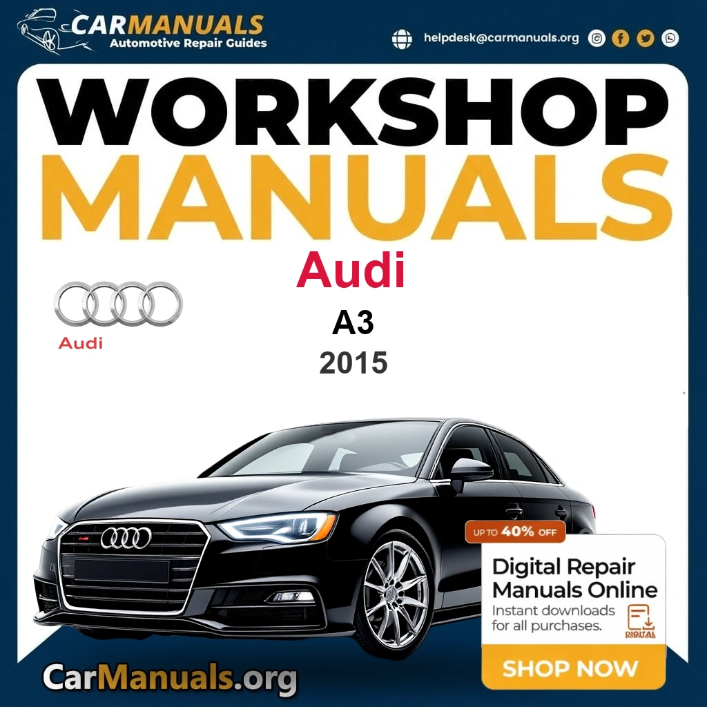 Audi A3 2015 Workshop Service and Repair Manual Download Complete Technical Guide for Fixing, Maintenance & Troubleshooting