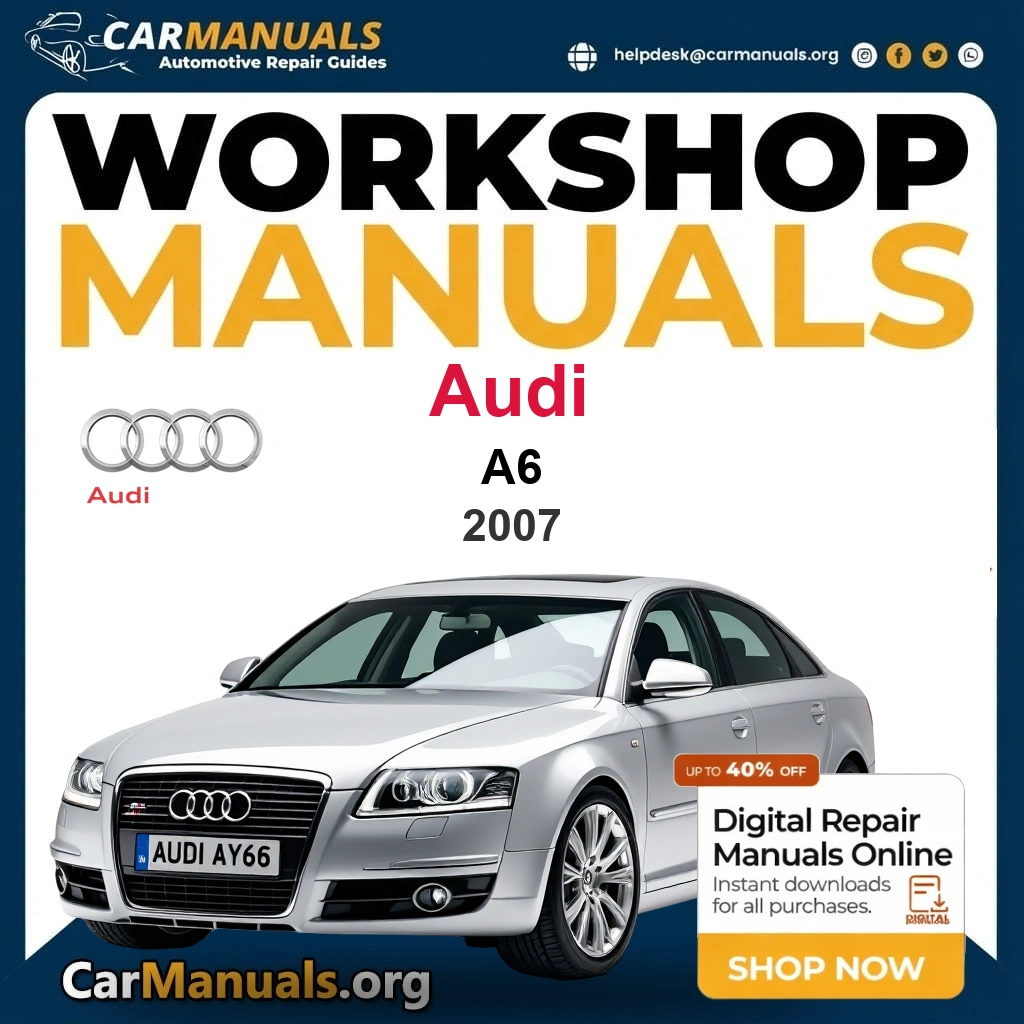 Audi A6 2007 Workshop Service and Repair Manual Download Complete Technical Guide for Fixing, Maintenance & Troubleshooting