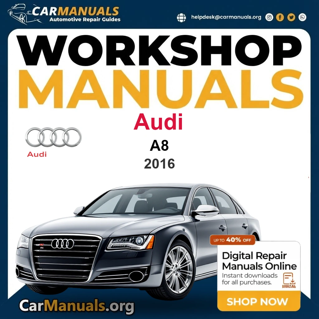 Audi A8 2016 Workshop Service and Repair Manual Download Complete Technical Guide for Fixing, Maintenance & Troubleshooting