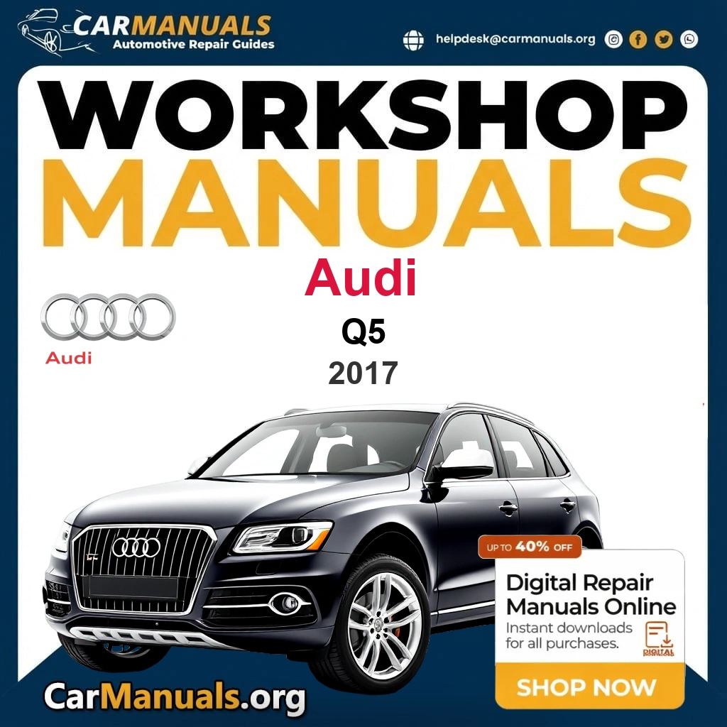 Audi Q5 2017 Workshop Service and Repair Manual Download Complete PDF Technical Guide for Fixing, Maintenance & Troubleshooting
