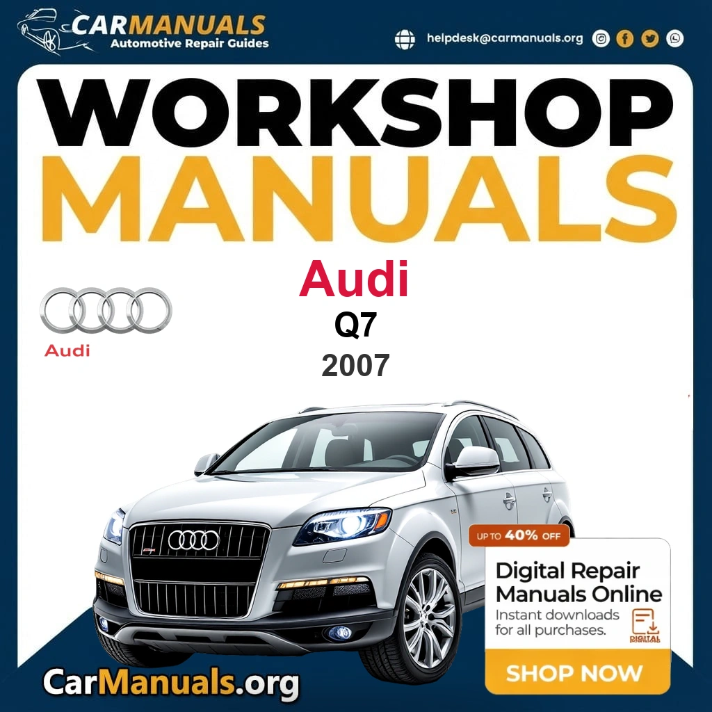 Audi Q7 2007 Workshop Service and Repair Manual Download Complete Technical Guide for Fixing, Maintenance & Troubleshooting