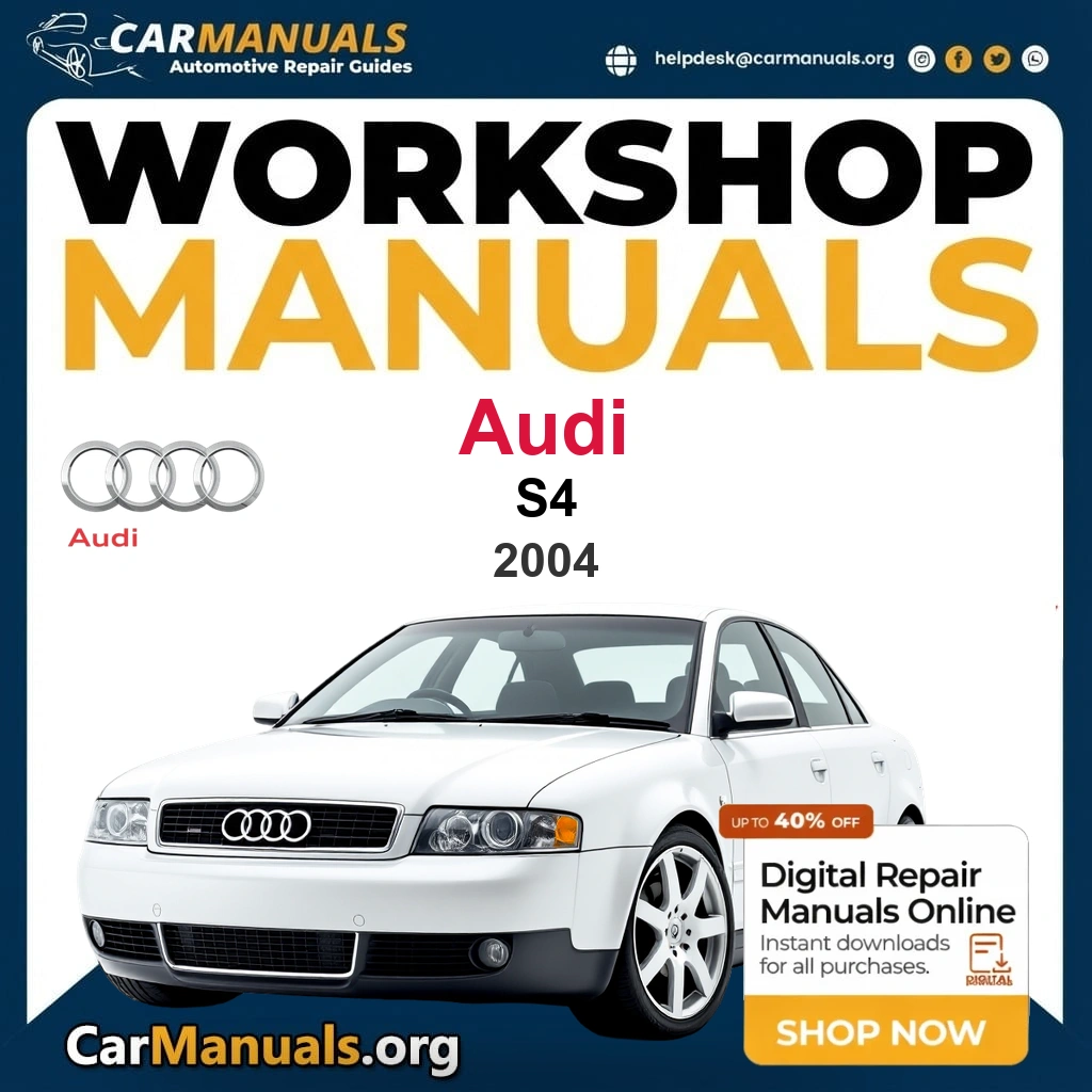 Audi S4 2004 Workshop Service and Repair Manual Download Complete Technical Guide for Fixing, Maintenance & Troubleshooting