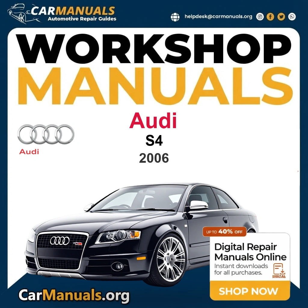 Audi S4 2006 Workshop Service and Repair Manual Download Complete Technical Guide for Fixing, Maintenance & Troubleshooting