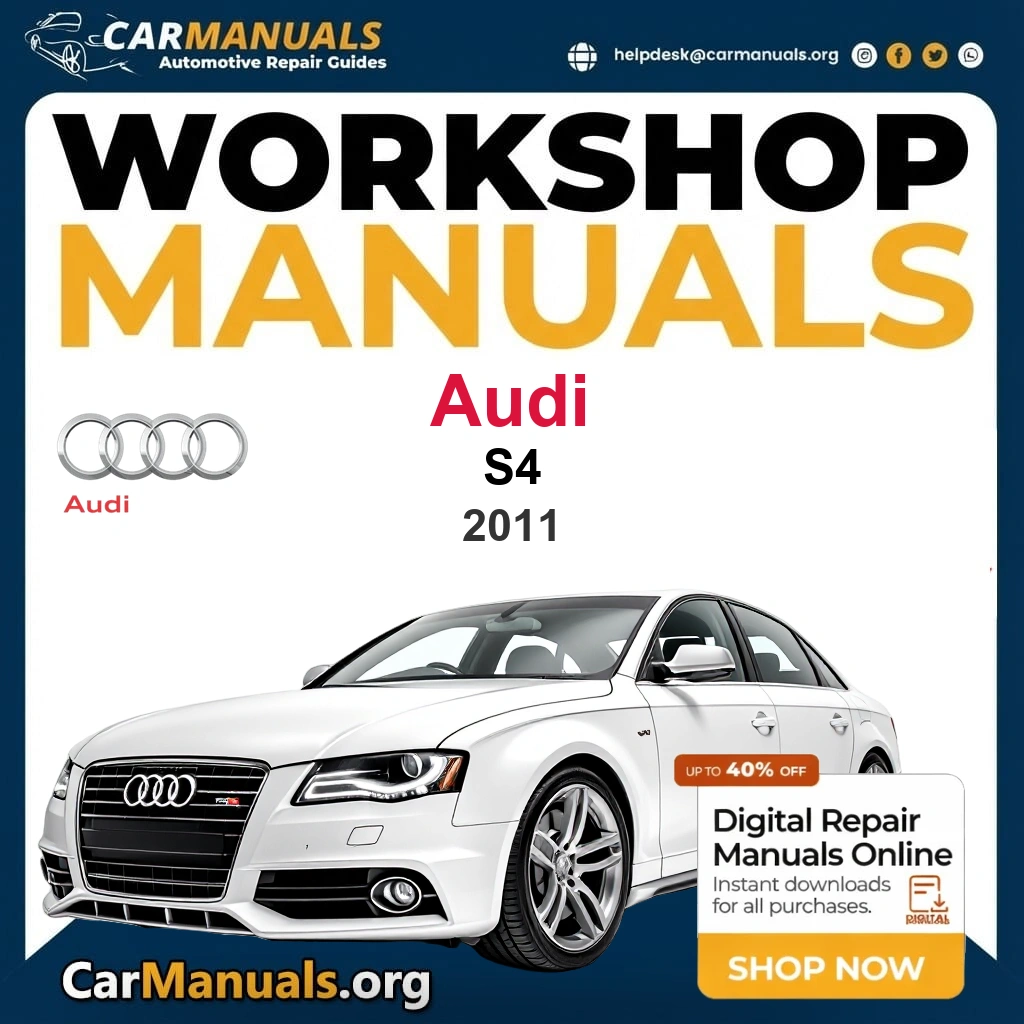 Audi S4 2011 Workshop Service and Repair Manual Download Complete Technical Guide for Fixing, Maintenance & Troubleshooting