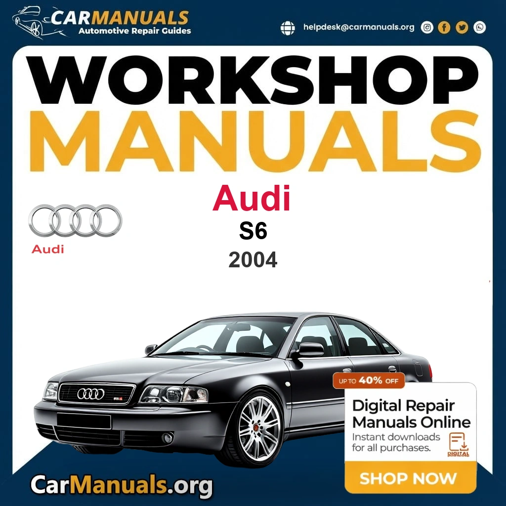 Audi S6 2004 Workshop Service and Repair Manual Download Complete Technical Guide for Fixing, Maintenance & Troubleshooting