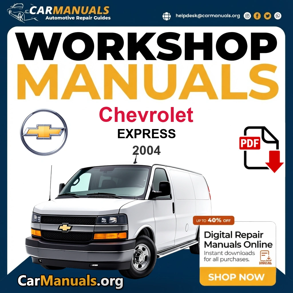 Chevrolet Express 2004 Workshop Service and Repair Manual Download - Complete PDF Technical Guide for Fixing, Maintenance & Troubleshooting