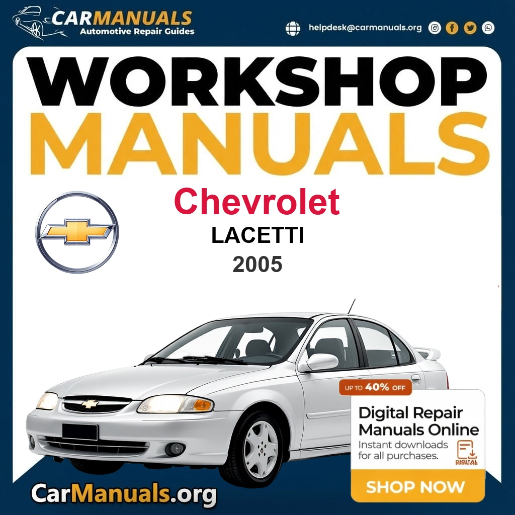 Chevrolet Lacetti 2005 Workshop Service and Repair Manual Download - Complete PDF Technical Guide for Fixing, Maintenance & Troubleshooting
