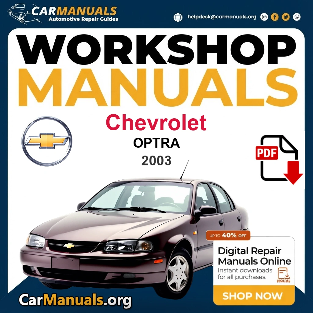 Chevrolet Optra 2003 Workshop Service and Repair Manual Download - Complete PDF Technical Guide for Fixing, Maintenance & Troubleshooting
