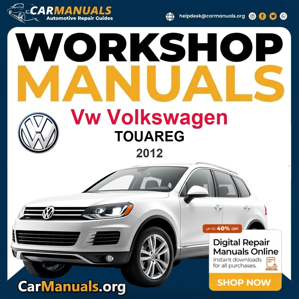 VW Volkswagen Touareg 2012 Workshop Service and Repair Manual Download Complete Technical Guide for Fixing, Maintenance & Troubleshooting