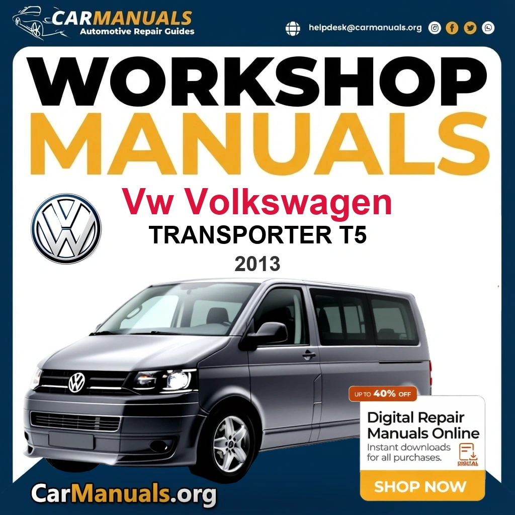 VW Volkswagen Transporter T5 2013 Workshop Service and Repair Manual Download Complete Technical Guide for Fixing, Maintenance & Troubleshooting