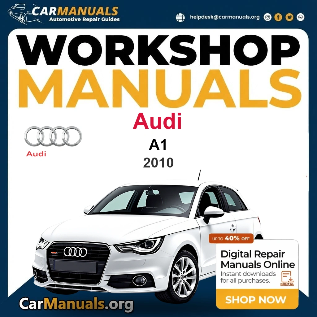 Audi A1 2010 Workshop Service and Repair Manual Download Complete Technical Guide for Fixing, Maintenance & Troubleshooting