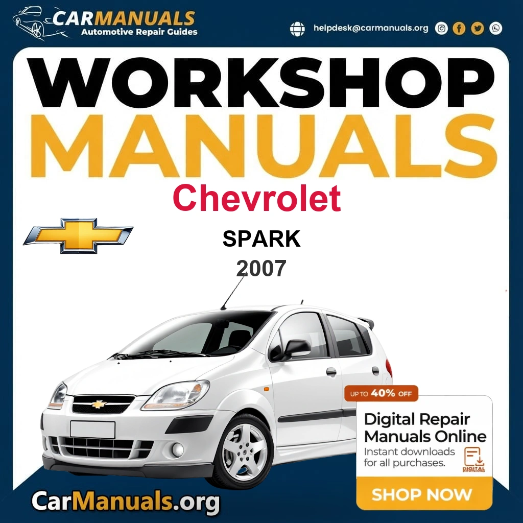 Chevrolet Spark 2007 Workshop Service and Repair Manual Download - Complete PDF Technical Guide for Fixing, Maintenance & Troubleshooting