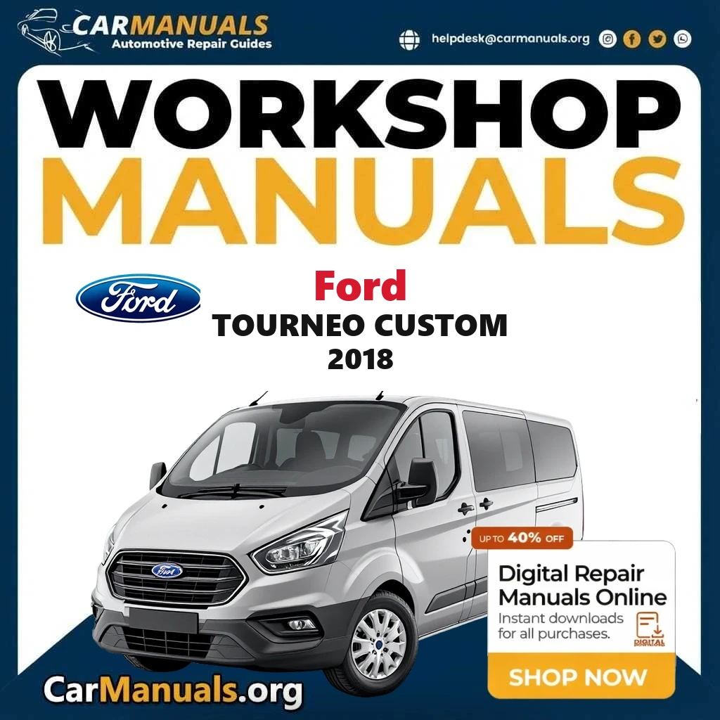 Ford Tourneo Custom 2018 workshop manual