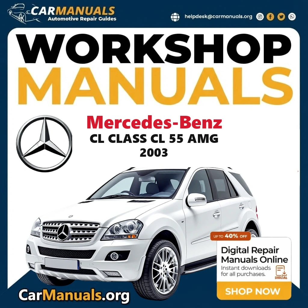 Mercedes Benz CL Class CL 55 AMG 2003 Workshop Service and Repair Manual Download Complete Technical Guide for Fixing, M
