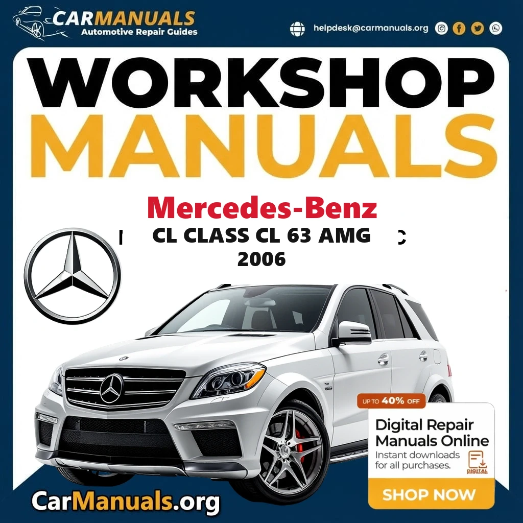 Mercedes Benz CL Class CL 63 AMG 2006 Workshop Service and Repair Manual Download Complete Technical Guide for Fixing, M