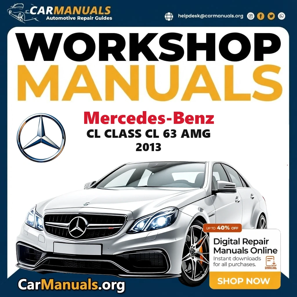 Mercedes Benz CL Class CL 63 AMG 2013 Workshop Service and Repair Manual Download Complete Technical Guide for Fixing, M