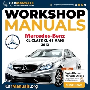 Mercedes Benz CL Class CL 63 AMG 2012 Workshop Service and Repair Manual Download Complete Technical Guide for Fixing, M