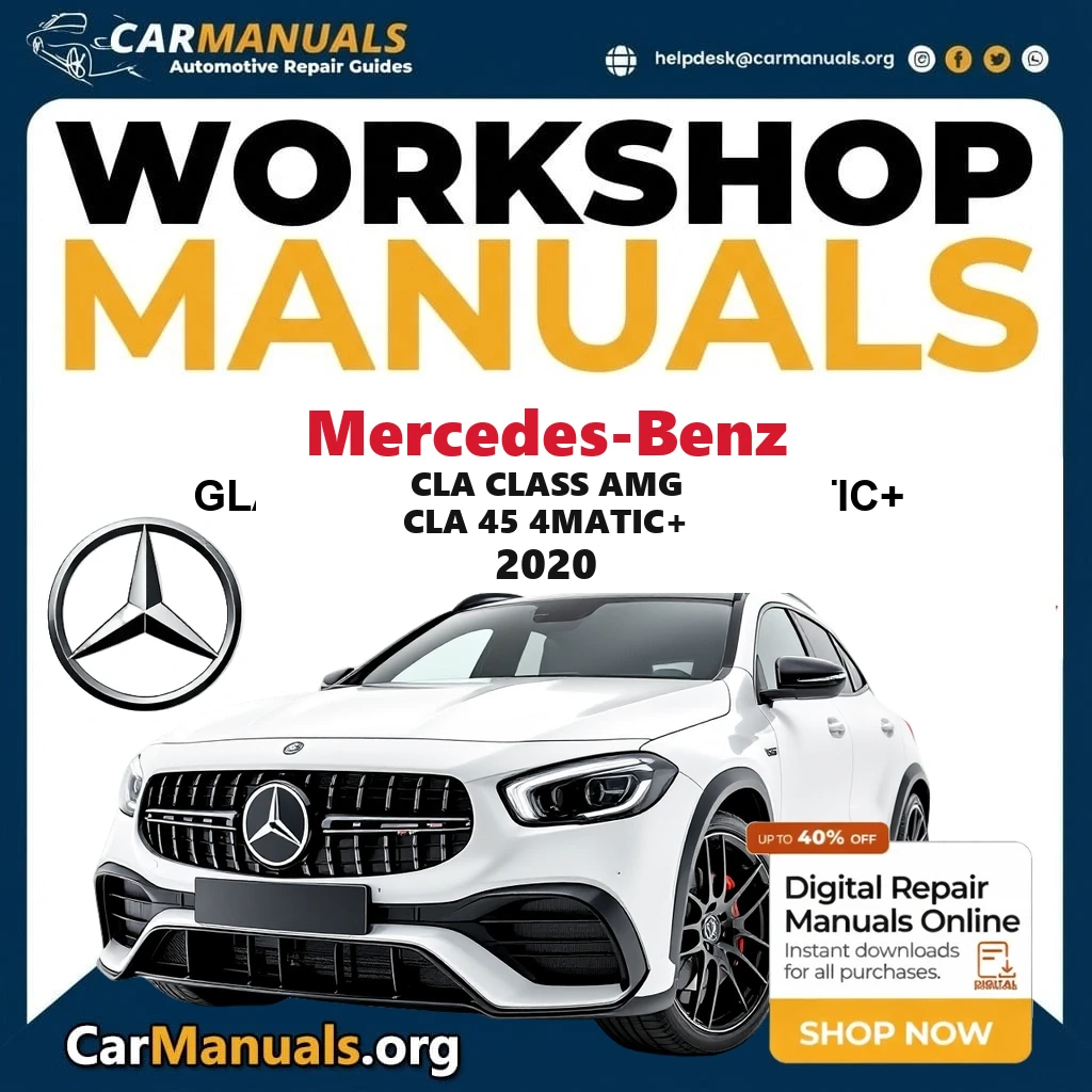 Mercedes Benz CLA Class AMG CLA 45 4Matic+ 2020 Workshop Service and Repair Manual Download Complete Technical Guide for