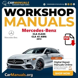 Mercedes Benz CLA Class CLA 45 AMG 2013 Workshop Service and Repair Manual Download Complete Technical Guide for Fixing,