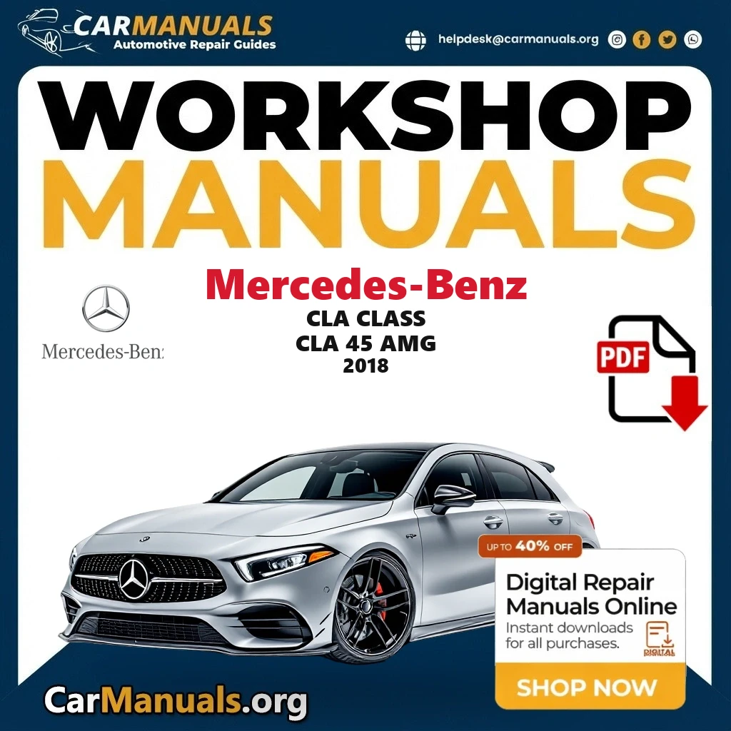 Mercedes Benz CLA Class CLA 45 AMG 2018 Workshop Service and Repair Manual Download Complete Technical Guide for Fixing,