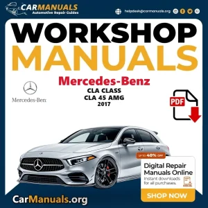 Mercedes Benz CLA Class CLA 45 AMG 2017 Workshop Service and Repair Manual Download Complete Technical Guide for Fixing,