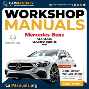 Mercedes Benz CLA Class CLA200d 4Matic 2014 Workshop Service and Repair Manual Download Complete Technical Guide for Fix