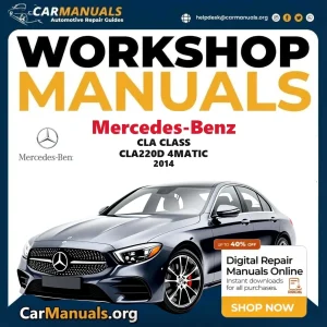 Mercedes Benz CLA Class CLA220d 4Matic 2014 Workshop Service and Repair Manual Download Complete Technical Guide for Fix