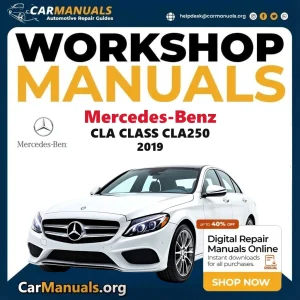 Mercedes Benz CLA Class CLA250 2019 Workshop Service and Repair Manual Download Complete Technical Guide for Fixing, Mai