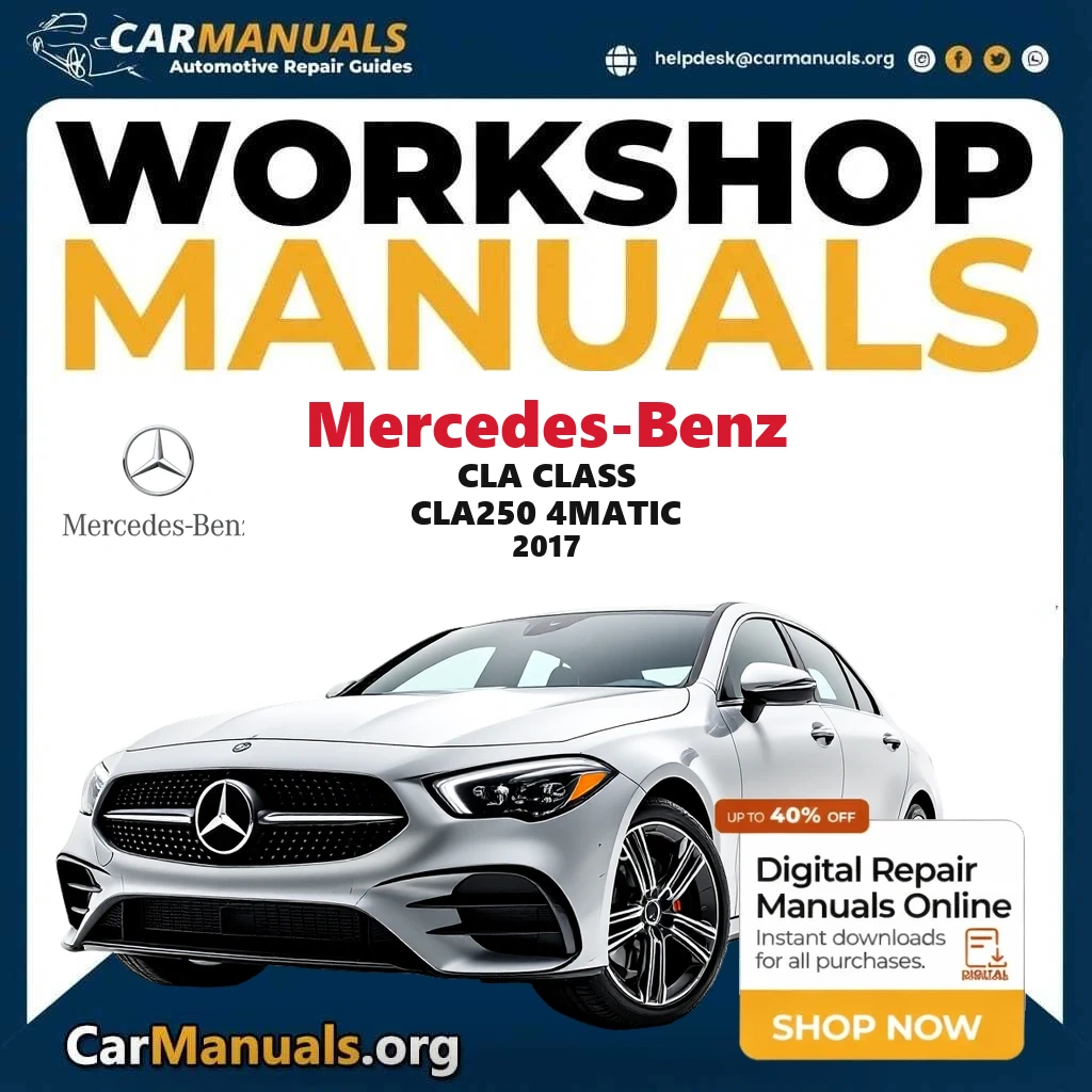 Mercedes Benz CLA Class CLA250 4Matic 2017 Workshop Service and Repair Manual Download Complete Technical Guide for Fixi
