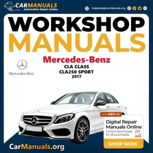 Mercedes Benz CLA Class CLA250 Sport 2017 Workshop Service and Repair Manual Download Complete Technical Guide for Fixin
