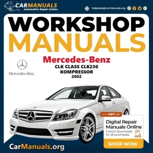 Mercedes Benz CLK Class CLK230 KOMPRESSOR 2002 Workshop Service and Repair Manual Download Complete Technical Guide for