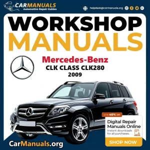 Mercedes Benz CLK Class CLK280 2009 Workshop Service and Repair Manual Download Complete Technical Guide for Fixing, Mai