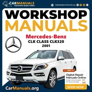 Mercedes Benz CLK Class CLK320 2001 Workshop Service and Repair Manual Download Complete Technical Guide for Fixing, Mai
