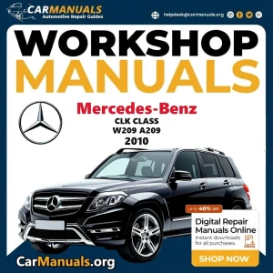 Mercedes Benz CLK Class W209 A209 2010 Workshop Service and Repair Manual Download Complete Technical Guide for Fixing,
