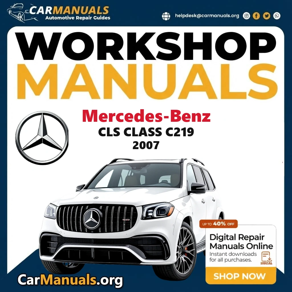 Mercedes Benz CLS Class C219 2007 Workshop Service and Repair Manual Download Complete Technical Guide for Fixing, Maint