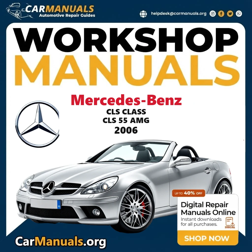 Mercedes Benz CLS Class CLS 55 AMG 2006 Workshop Service and Repair Manual Download Complete Technical Guide for Fixing,