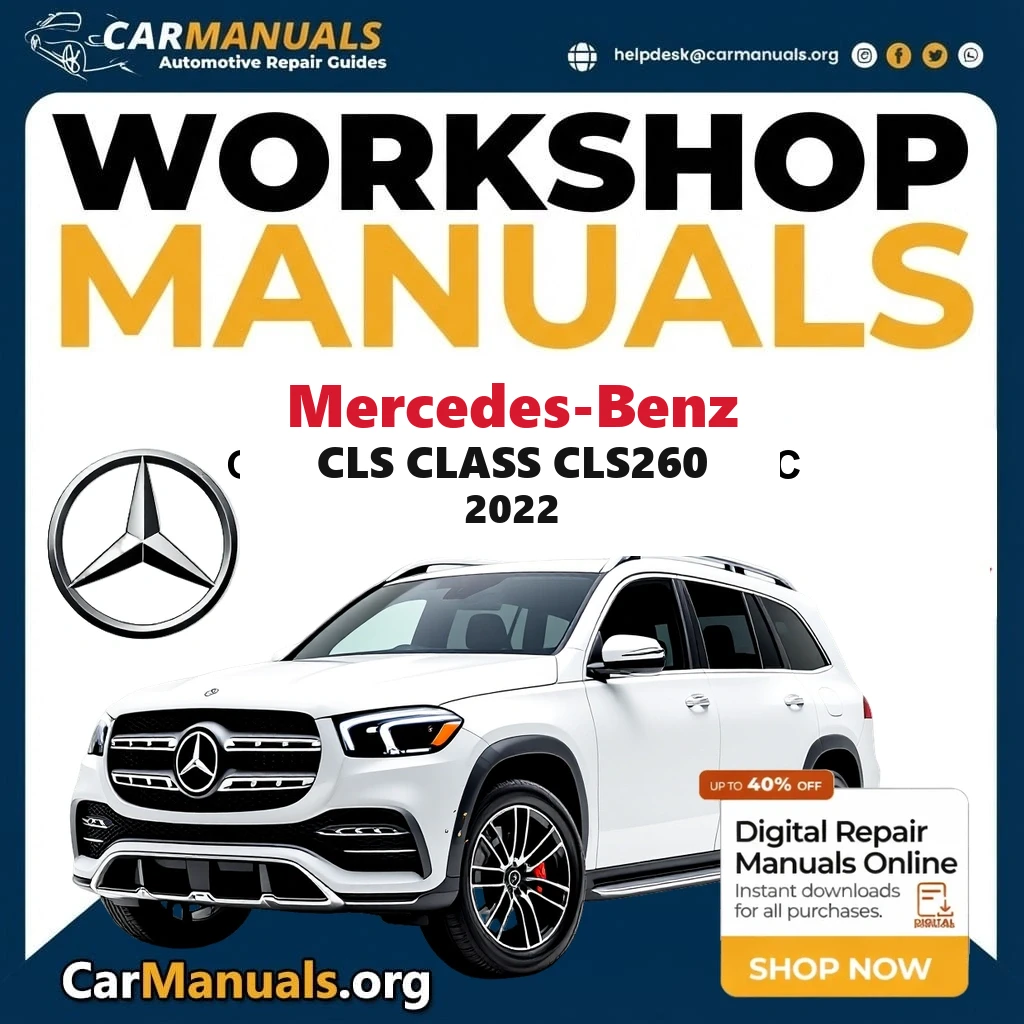 Mercedes Benz CLS Class CLS260 2022 Workshop Service and Repair Manual Download Complete Technical Guide for Fixing, Mai