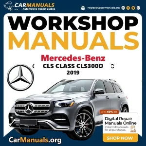 Mercedes Benz CLS Class CLS300d 2019 Workshop Service and Repair Manual Download Complete Technical Guide for Fixing, Ma