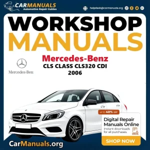 Mercedes Benz CLS Class CLS320 CDI 2006 Workshop Service and Repair Manual Download Complete Technical Guide for Fixing,