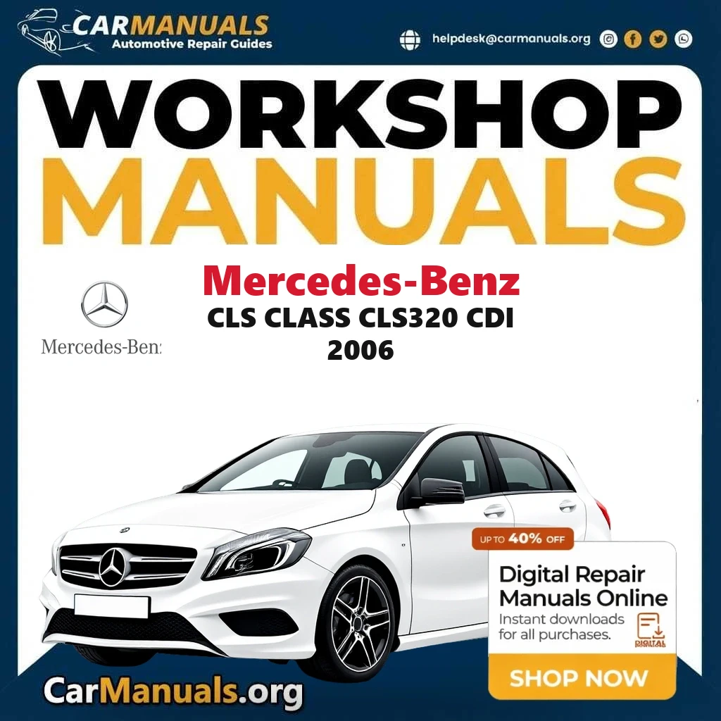 Mercedes Benz CLS Class CLS320 CDI 2006 Workshop Service and Repair Manual Download Complete Technical Guide for Fixing,