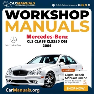 Mercedes Benz CLS Class CLS350 CGI 2006 Workshop Service and Repair Manual Download Complete Technical Guide for Fixing,