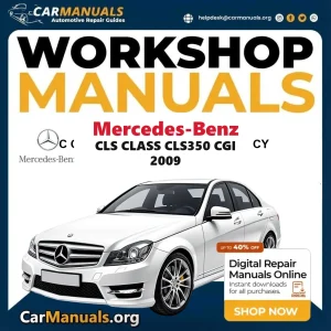 Mercedes Benz CLS Class CLS350 CGI 2009 Workshop Service and Repair Manual Download Complete Technical Guide for Fixing,