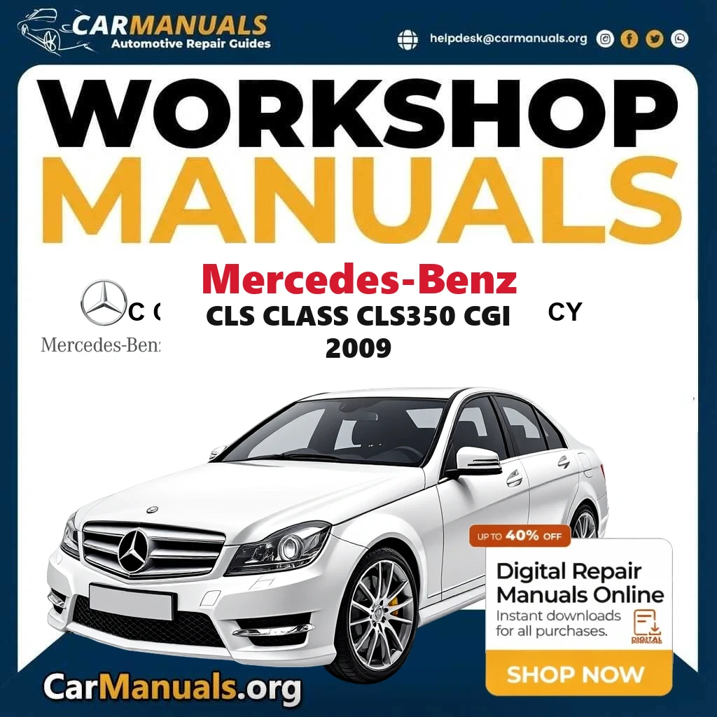Mercedes Benz CLS Class CLS350 CGI 2009 Workshop Service and Repair Manual Download Complete Technical Guide for Fixing,