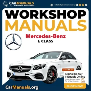 Mercedes Benz E Class Workshop Service and Repair Manual Download Complete Technical Guide for Fixing, Maintenance & Tro