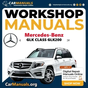 Mercedes Benz GLK Class GLK200 Workshop Service and Repair Manual Download Complete Technical Guide for Fixing, Maintena