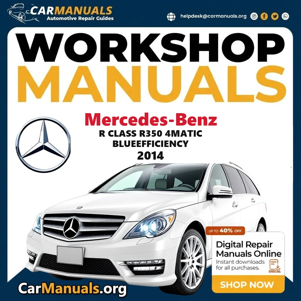 Mercedes Benz R Class R350 4Matic BlueEfficiency 2014 Workshop Service and Repair Manual Download Complete Technical Gui