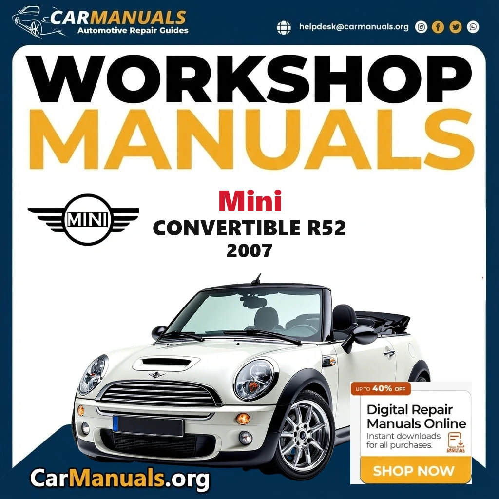 Mini Convertible R52 2007 Workshop Service and Repair Manual Download Complete Technical Guide for Fixing, Maintenance &